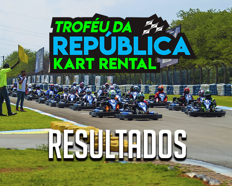 Resultados - Troféu da República de Kart Rental